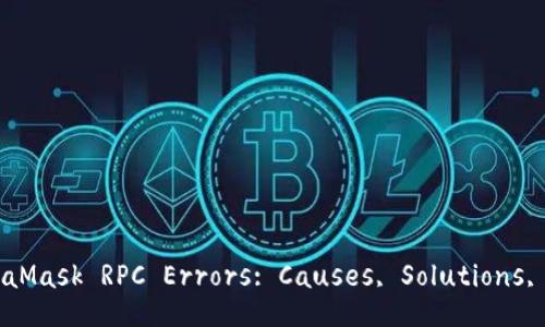 Deep Dive into MetaMask RPC Errors: Causes, Solutions, and Best Practices
